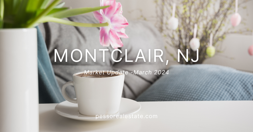 March 2024 Market Report Montclair NJ